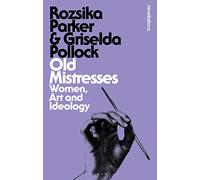 Old Mistresses: Women, Art and Ideology