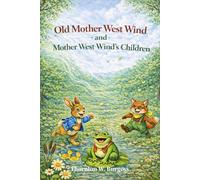 Old Mother West Wind and Mother West Wind's Children: Two Classic Woodland Animal Bedtime Stories for Children