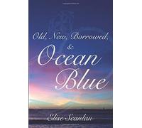 Old, New, Borrowed & Ocean Blue (Something Blue Series)
