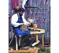 Old New England Splint Baskets and How to Make Them John E. McGuire (Auteur)