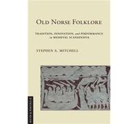 Old Norse Folklore by Stephen A. Mitchell Stephen A. Mitchell (Auteur)