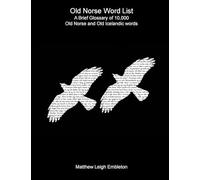 Old Norse Word List: A Brief Glossary of 10,000 Old Norse and Old Icelandic words