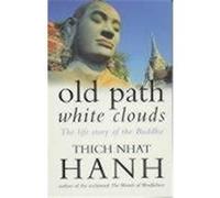 Old Path White Clouds: The Life Story of the Buddha