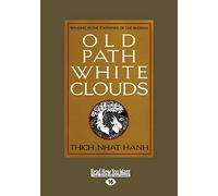 Old Path White Clouds (Volume 1 of 2): Walking in the Footsteps of the Buddha