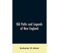 Old Paths And Legends Of New England