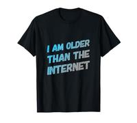 Old People Funny Text Citation I'm Older Than The Internet T-Shirt