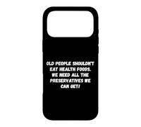 Old People Should Not Eat Health Food Funny Old Dicton Coque pour iPhone 17 Pro Max