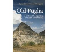 Old Puglia: A Cultural Companion to South-Eastern Italy