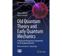 Old Quantum Theory And Early Quantum Mechanics
