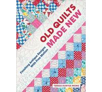 Old Quilts Made New Finishing Antique Designs with Free Motion - Teresa Duryea Wong - Schiffer - ebook (ePub) - Livre
