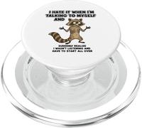 Old Racoon I Hate IT When I'm Talking to Myself Sarcastic PopSockets PopGrip pour MagSafe