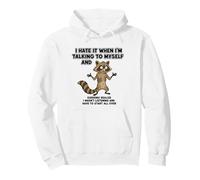 Old Racoon I Hate IT When I'm Talking to Myself Sarcastic Sweat à Capuche