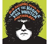 Old Records Never Die: Mott The Hoople/Ian Hunter Anthology