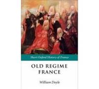 Old Regime France, Short Oxford History of France