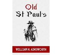 Old Saint Paul’s: A Tale of the Plague and the Fire