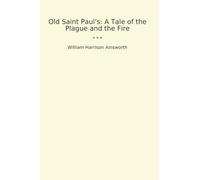 Old Saint Paul's: A Tale of the Plague and the Fire