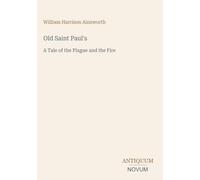 Old Saint Paul's: A Tale of the Plague and the Fire