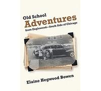 Old School Adventures From Englewood-South Side Of Chicago