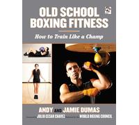 Old School Boxing Fitness: How to Train Like a Champ