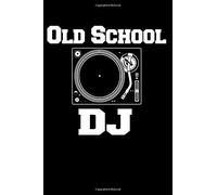 Old School Dj: Notepook, Journal, Notepad, Gig Log. 100 Ruled 9x6 Pages Great Gift For Any Dj Who Uses Vinyl And A Turntable