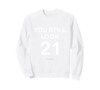 Old School - on dirait Que tu as Toujours 21 Ans de Loin, c' Sweatshirt