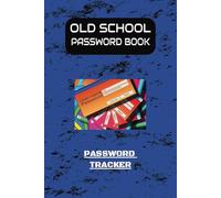 OLD SCHOOL PASSWORD BOOK: Password Book | 6x9 inches, 130 pages gift for anyone or everyone. Old School Password Book for seniors and people of all ages.