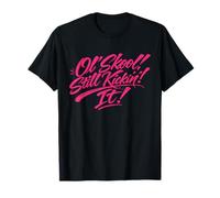 Old School Still Kicking it Oldschool Graffiti Alte Schule T-Shirt