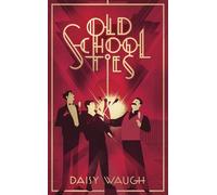 Old School Ties: A divinely rollicking treat of a murder mystery