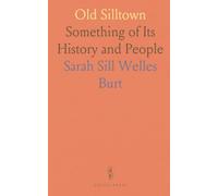 Old Silltown: Something of Its History and People
