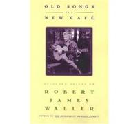 Old Songs in a New Cafe Robert James Waller (Auteur)