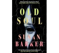 Old Soul: The deliciously unsettling novel that will sneak into your dreams and haunt you