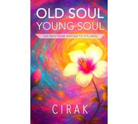 Old Soul Young Soul: The Path from Seeking to Stillness