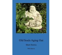 Old Souls Aging Out: Short Stories