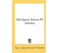 Old Square Dances of America Neva L. Boyd, Tressie M. Dunlavy (Auteur)