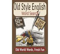 Old Style English Word Search Puzzle Book: Puzzles Featuring Archaic English, Medieval Vocabulary, Literary Language