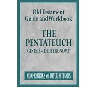 Old Testament Guide and Workbook: The Pentateuch Genesis-Deuteronomy