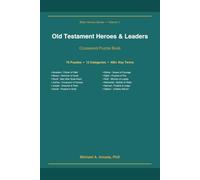 Old Testament Heroes & Leaders: Crossword Puzzle Book: 50 Themed Puzzles Featuring the Greatest Figures of the Old Testament - From Adam to Malachi | For Adults, Seniors & Church Groups | Volume 1