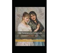 Old Testament Legends (illustrated edition)