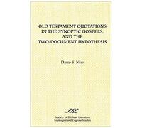 Old Testament Quotations In The Synoptic Gospels, And The Two-Document Hypothesis