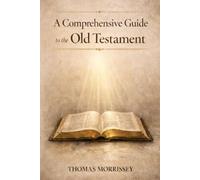 Old Testament Reference Handbook: A Concise Academic Guide to All 39 Books of the Protestant Old Testament