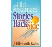 Old Testament Stories from the Back Side, Behind the Pages J. Ellsworth Kalas (Auteur)
