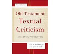 Old Testament Textual Criticism A Practical Introduction by Eric J. Tully Inconnu (Auteur)