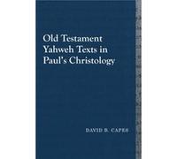 Old Testament Yahweh Texts In Pauls Chri David B Capes, (Auteur)