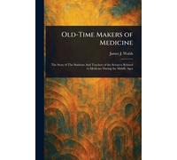 Old-Time Makers of Medicine
