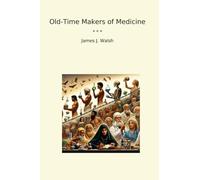 Old-Time Makers of Medicine