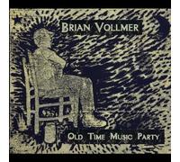 Old Time Music Party by Brian Vollmer (2013-05-04)
