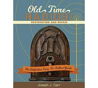 Old Time Radios! Restoration And Repair