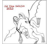 Old Time Relijun - 2012 [Import]