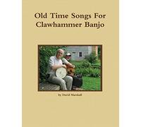 Old Time Songs For Clawhammer Banjo