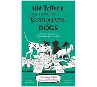 Old Toffer's Book Of Consequential Dogs